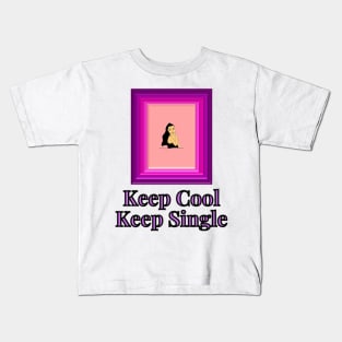 Empowered Woman - Keep Cool Keep Single Kids T-Shirt